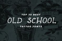 the top 30 best old school tattoo font