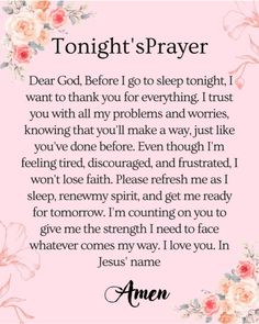 a poem with flowers and the words,'tonight's prayer dear god before i go to sleep tonight, i want to thank you