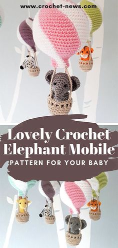 crocheted elephant mobile with text overlay that reads lovely crochet elephant mobile pattern for your baby