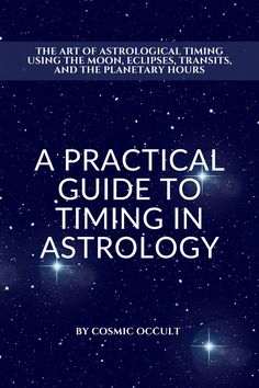 the cover of a practical guide to time - in astrology by cosmic coutt