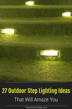 some steps that have lights on them and the words 27 outdoor step lighting ideas that will amaze you