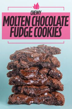 chocolate fudge cookies stacked on top of each other with text overlay reading chewy molten chocolate fudge cookies