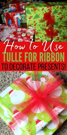 presents wrapped in wrapping paper with the words how to use tulle for ribbon to decorate presents