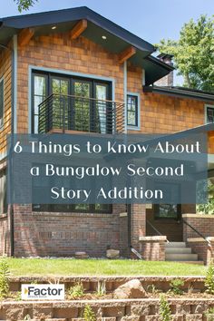 a brick house with the words 6 things to know about a bunglow second story addition