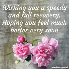 pink flowers in a white vase with a quote about wishing you a speedy and full recovery, hoping you feel much better soon