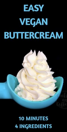 easy vegan buttercream in a blue bowl on a black background with text overlay