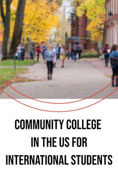 people walking down a sidewalk with the words community college in the us for international students