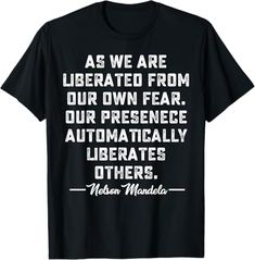 a black t - shirt with white lettering that says as we are liberation from our own fear