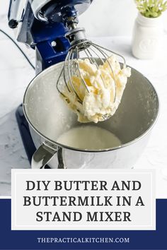 butter and buttermilk in a stand mixer with the words diy buttermilk in