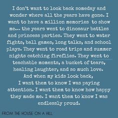 a poem written in white on a blue background with the words, i don't want to look back today and wonder where all the years have gone