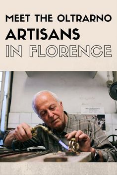 an older man is working on something in his workshop with the words meet the ottarino artisans in florence