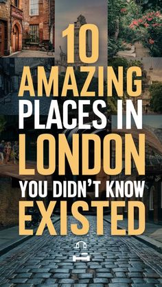 the cover of 10 amazing places in london you didn't know existed