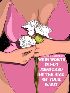 a woman in a pink dress holding flowers with the words your worth is not measured by the size of your waist