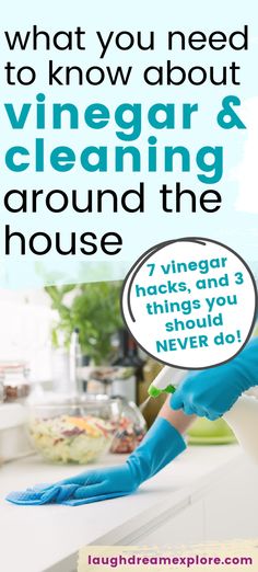 a woman in blue gloves and rubber gloves cleaning a kitchen counter top with the words, what you need to know about vinegar & cleaning around the house