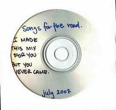 a cd that has writing on it with the words i made this mix for you but you never came