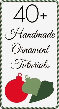 a sign that says 40 + handmade ornament tutors with ornaments on it