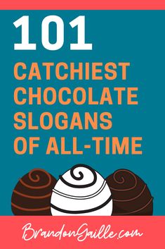 the 1011 best chocolate slogans of all - time by brandon salee com