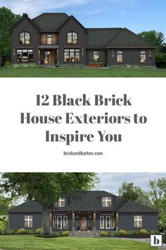 two black brick houses with the words, 12 black brick house exteriors to inspire you