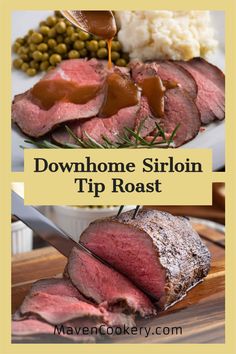 corned beef with sauce being drizzled over it and the words downhome sirlon tip roast