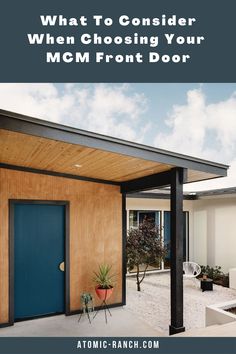 a blue front door with the words what to consider when choosing your mcm front door