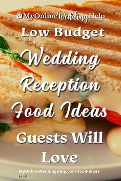 a close up of a sandwich on a plate with the words low budget wedding reception food ideas guests will love