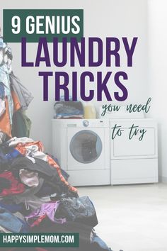 a pile of clothes with the words 9 genius laundry tricks you need to try on