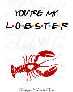 a red lobster with the words you're my lobster on it and an image of a