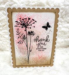 a card with a dandelion on it and the words thank you are everything you do