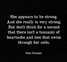 a black and white photo with the quote she appears to be strong and she really is very strong