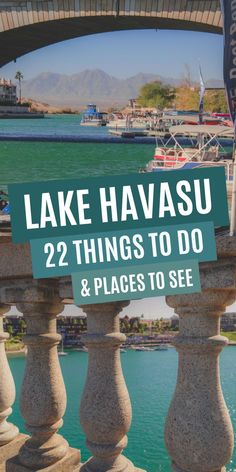 22 Things To Do In Lake Havasu, Arizona text and featured photos of Havasu Lake Desert Photoshoot Ideas, Lake Havasu City Arizona, Arizona Travel Guide, Arizona Style, Arizona Vacation, Spring Break Destinations, Camping Park, Bridge City