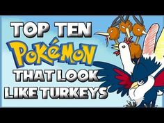 an image of pokemon that looks like turkeys with the words top ten pokemon that look like turkeys