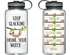 two water bottles with labels on them that say stop slacking, drink your water