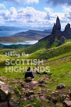 an image of the scottish highlands with text overlaying it that reads hiking the scottish highlands