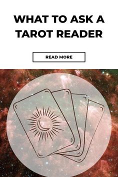 three tarot cards with the words, what to ask a tarot reader read more