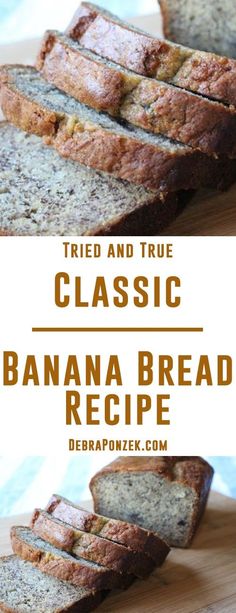 sliced banana bread on a cutting board with text overlay reading tried and true classic banana bread recipe