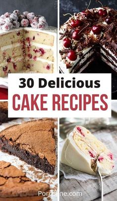 various cakes and desserts with the words 30 delicious cake recipes on top of them