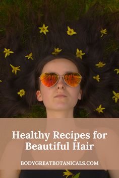 Healthy Recipes for Beautiful Hair | Natural haircare Recipes | Natural hair | hair care Recipes | healthy hair | haircare recipes | hydrating hair | BodyGreat Botanicals