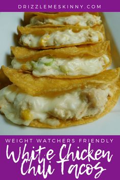 white chicken chili tacos are stacked on top of each other with text overlay that reads weight watchers friendly white chicken chili tacos