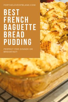 the best french baguette bread pudding recipe for dinner or breakfast is in this glass casserole dish