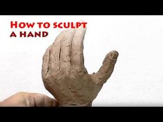 a hand that has been made out of clay with the words how to sculpt a hand