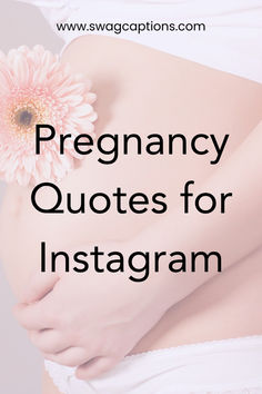 pregnant woman in white panties holding a pink flower with the words pregnancy quotes for instagram