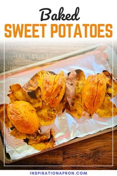 baked sweet potatoes in tin foil with text overlay that reads baked sweet potatoes on it