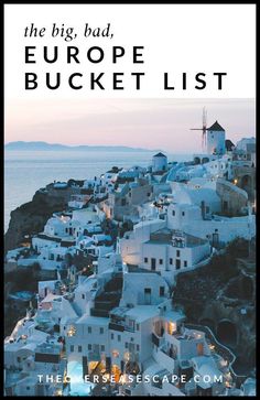 the big, bad europe bucket list