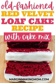 red velvet loaf cake with white frosting on top and text overlay that reads old - fashioned red velvet loaf cake with cake mix