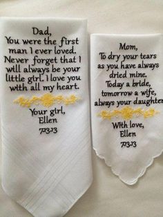 two embroidered handkerchiefs with words on them, one saying dad we're the first man i ever loved