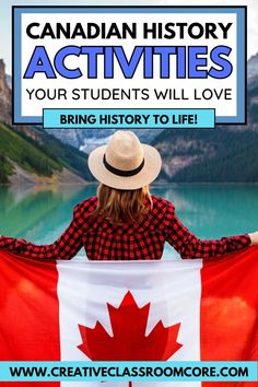 a woman holding a canadian flag with the words canada history activities your students will love