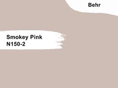 the words smokey pink and behr are shown