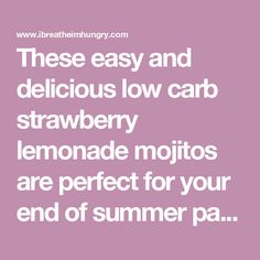 the words, these easy and delicious low carb strawberry lemonade mojits are perfect