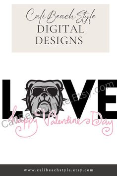 Digital Design/SVG, PNG, JPEG of English Bulldog face with sunglasses as the "O" in LOVE. Happy Valentine's Day written below