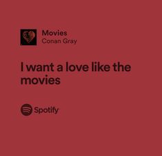 the words i want a love like the movies on a red background with black lettering